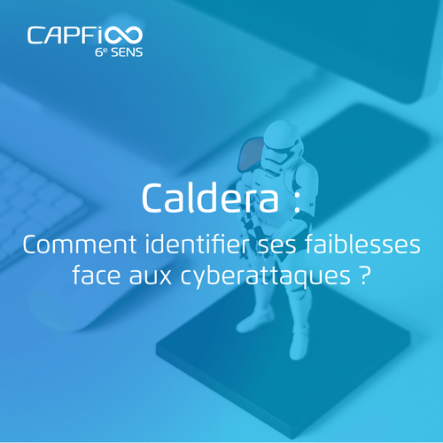 Caldera: Comment identifier ses faiblesses face aux cyberattaques ?