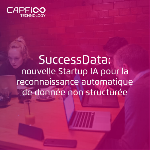 SuccessData: nouvelle Startup IA pour la reconnaissance automatique de donnée non structurée|Capfi Africa