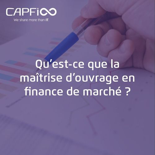 Qu’est-ce que la maîtrise d’ouvrage en finance de marché ?|Capfi Africa